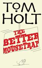 Holt, T: Better Mousetrap