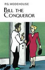 Wodehouse, P: Bill the Conqueror