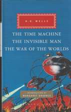 Wells, H: Time Machine, The Invisible Man, The War of the Wo