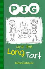 Catchpole, B: PIG and the Long Fart