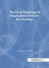 The Social Psychology of Organizational Behavior: Key Readings