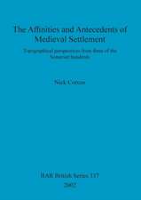 The Affinities and Antecedents of Medieval Settlement