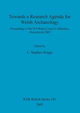 Towards a Research Agenda for Welsh Archaeology