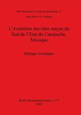 L'évolution des sites mayas du Sud de l'Etat du Campeche, Mexique