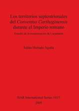 Los territorios septentrionales del Conventus Carthaginensis durante el Imperio romano