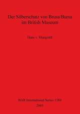 Mangoldt, H: Silberschatz von Brusa/Bursa im British Museum