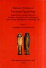 Modern Trends in Archaeology: Papers from a Session Held at the European Association of Archaeologists Ninth Annual Meeting in St Petersburg 2003