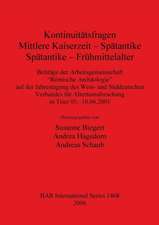 Kontinuitatsfragen: Mittlere Kaiserzeit - Spatantike, Spatantike - Fruehmittelalter