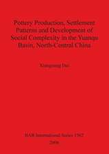 Pottery Production, Settlement Patterns and Development of Social Compexity in the Yuanqu Basin, North-Central China