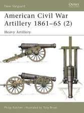 American Civil War Artillery 1861–65 (2): Heavy Artillery