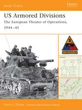 US Armored Divisions: The European Theater of Operations, 1944–45