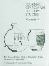 Journal of Roman Pottery Studies Volume 9: The Roman Pottery Kilns at Rossington Bridge Excavations 1956-1961