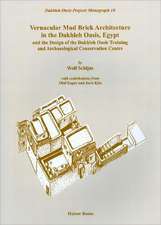 Vernacular Mudbrick Architecture in the Dakhleh Oasis, Egypt, and the 0design of the Dakhleh Oasis Training and Conservation Centre