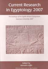 Current Research in Egyptology: Proceedings of the Eighth Annual Symposium