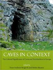 Caves in Context: The Cultural Significance of Caves and Rockshelters in Europe