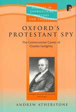 Oxford's Protestant Spy: The Controversial Career of Charles Golightly