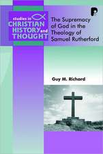 Supremacy of God in the Theology of Samuel Rutherford