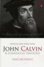 John Calvin and Evangelical Theology