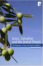 Jesus, Salvation and the Jewish People: Papers on the Uniqueness of Jesus and Jewish Evangelism Presented at a Conference Conducted by the WEA Theolog