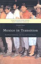 Mexico in Transition: Neoliberal Globalism, the State and Civil Society