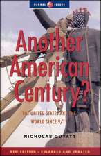 Another American Century: The United States and the World since 9/11