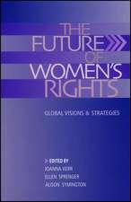 The Future of Women's Rights: Global Visions and Strategies