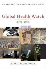 Global Health Watch 2005-06: An Alternative World Health Report