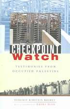 Checkpoint Watch: Testimonies from Occupied Palestine