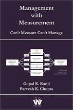 Management with Measurement: Can't Measure Can't Manage