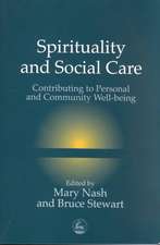 Spirituality and Social Care: Contributing to Personal and Community Well-Being