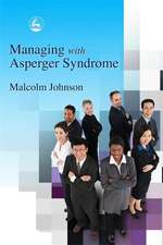 Managing with Asperger Syndrome: Anxiety, Aggression, Depression and ADHD - A Biopsychological Model with Guidelines for Diagnostics and Treatment