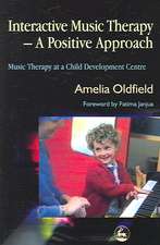 Interactive Music Therapy - A Positive Approach: Music Therapy at a Child Development Centre