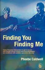 Finding You Finding Me: Using Intensive Interaction to Get in Touch with People Whose Severe Learning Disabilities Are Combined with Autistic