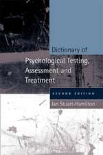 Dictionary of Psychological Testing, Assessment and Treatment