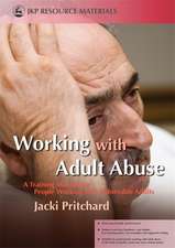 Working with Adult Abuse: A Training Manual for People Working with Vulnerable Adults