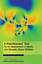 A Practitioners' Tool for the Assessment of Adults Who Sexually Abuse Children