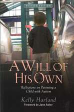 A Will of His Own: Reflections on Parenting a Child with Autism