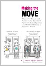 Making the Move: A Guide for Schools and Parents on the Transfer of Pupils with Autism Spectrum Disorders (Asds) from Primary to Second