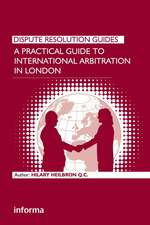 A Practical Guide to International Arbitration in London