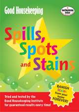 Good Housekeeping Spills, Spots and Stains