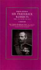 Major-General Sir Frederick S. Roberts