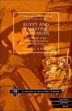 Strategy and Tactics of the Egypt and Palestine Campaign with Details of the 1917-18 Operations Illustrating the Principles of War: The Bravest of the Brave