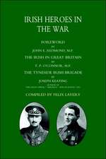 (Tyneside Irish Brigade) Irish Heroes in the War: The Journal of Edward Spencer Watson