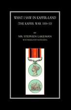 What I Saw in Kaffir-Land(the Kaffir War 1850-53): Being the War Letters of Harold Rosher to His Family