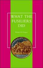 What the Fusiliers Did (Afghan Campaigns of 1878-80)