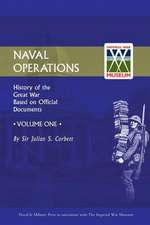 OFFICIAL HISTORY OF THE WAR. NAVAL OPERATIONS - VOLUME I