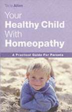 Your Healthy Child Through Homeopathy