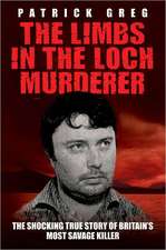 The Limbs in the Loch Murderer