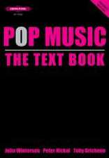 Pop Music: The Text Book, Revised Ed.