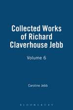 Collected Works of Richard Claverhouse Jebb, Volume 6